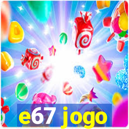 e67 jogo